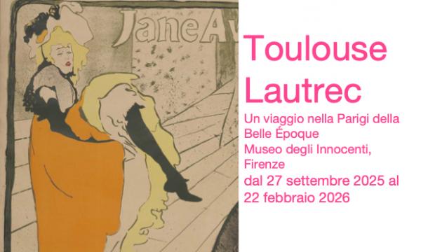 Toulouse-Lautrec in mostra a Firenze.